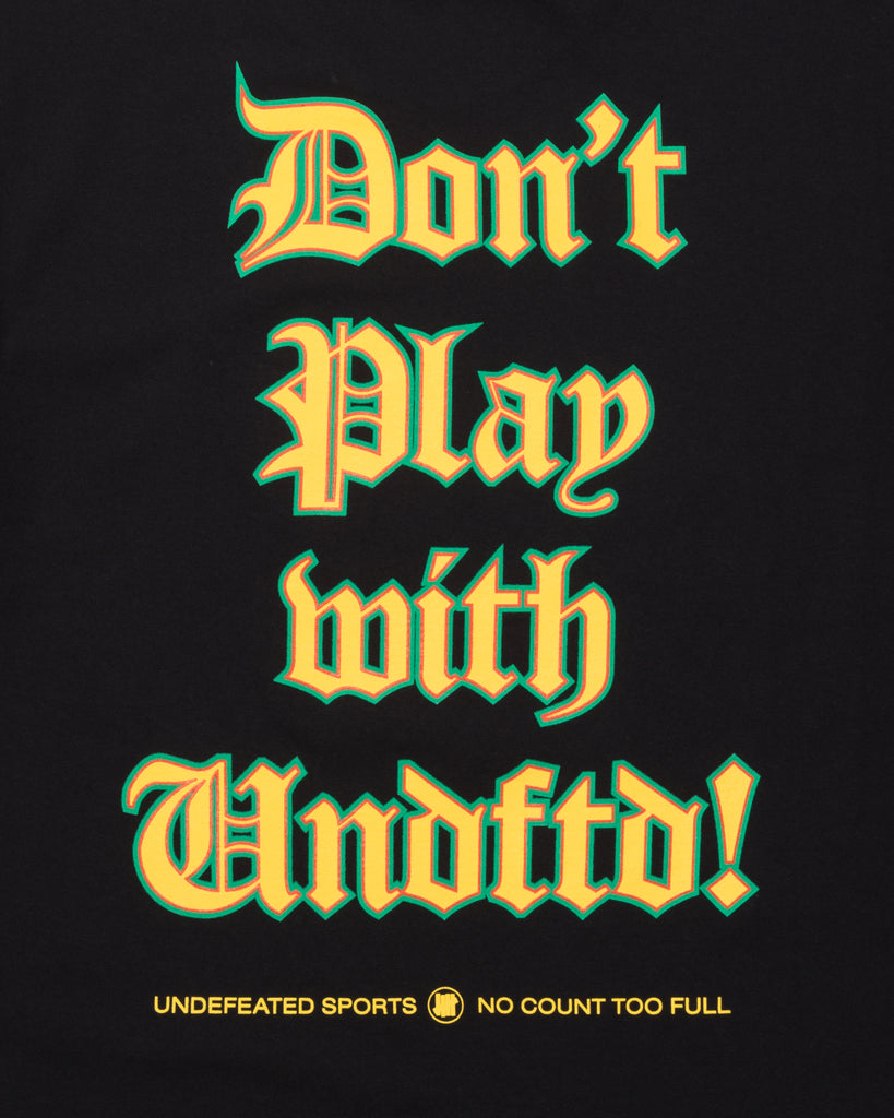 UNDEFEATED DON’T PLAY S/S TEE