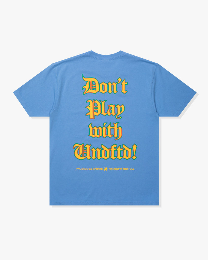 UNDEFEATED DON’T PLAY S/S TEE