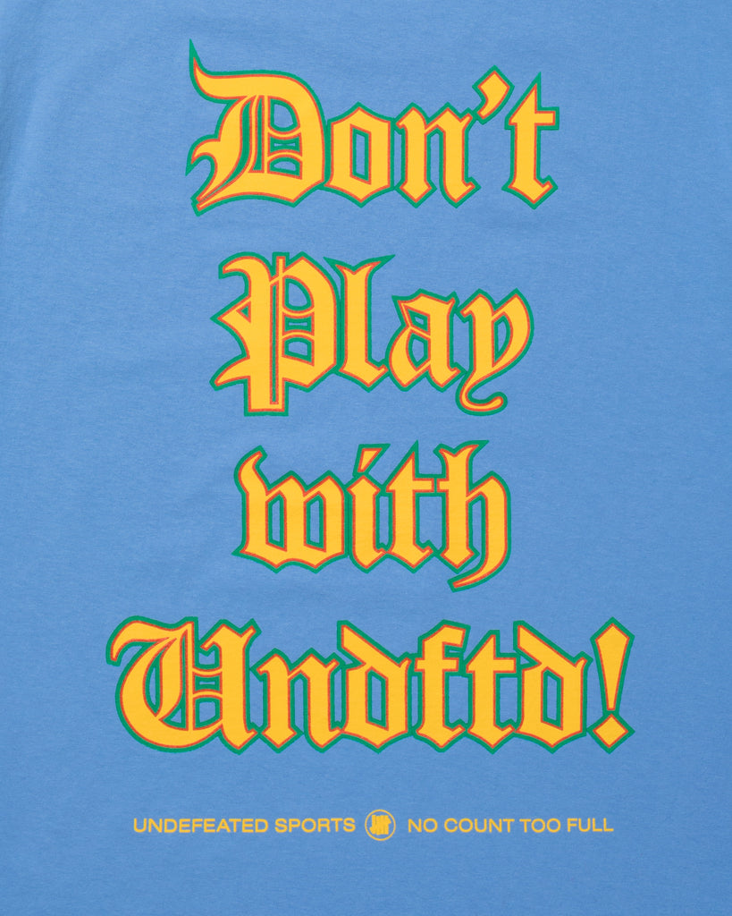 UNDEFEATED DON’T PLAY S/S TEE