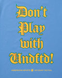 UNDEFEATED DON’T PLAY S/S TEE