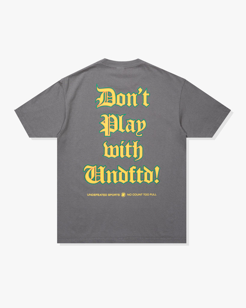 UNDEFEATED DON’T PLAY S/S TEE