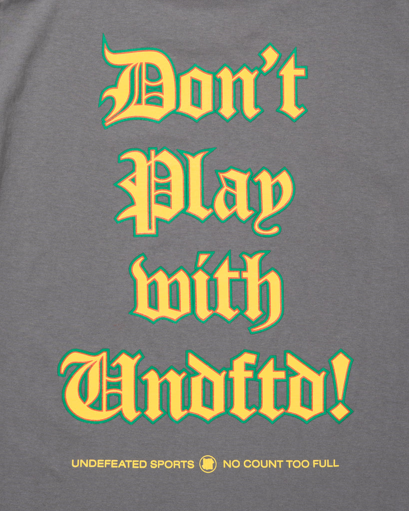 UNDEFEATED DON’T PLAY S/S TEE