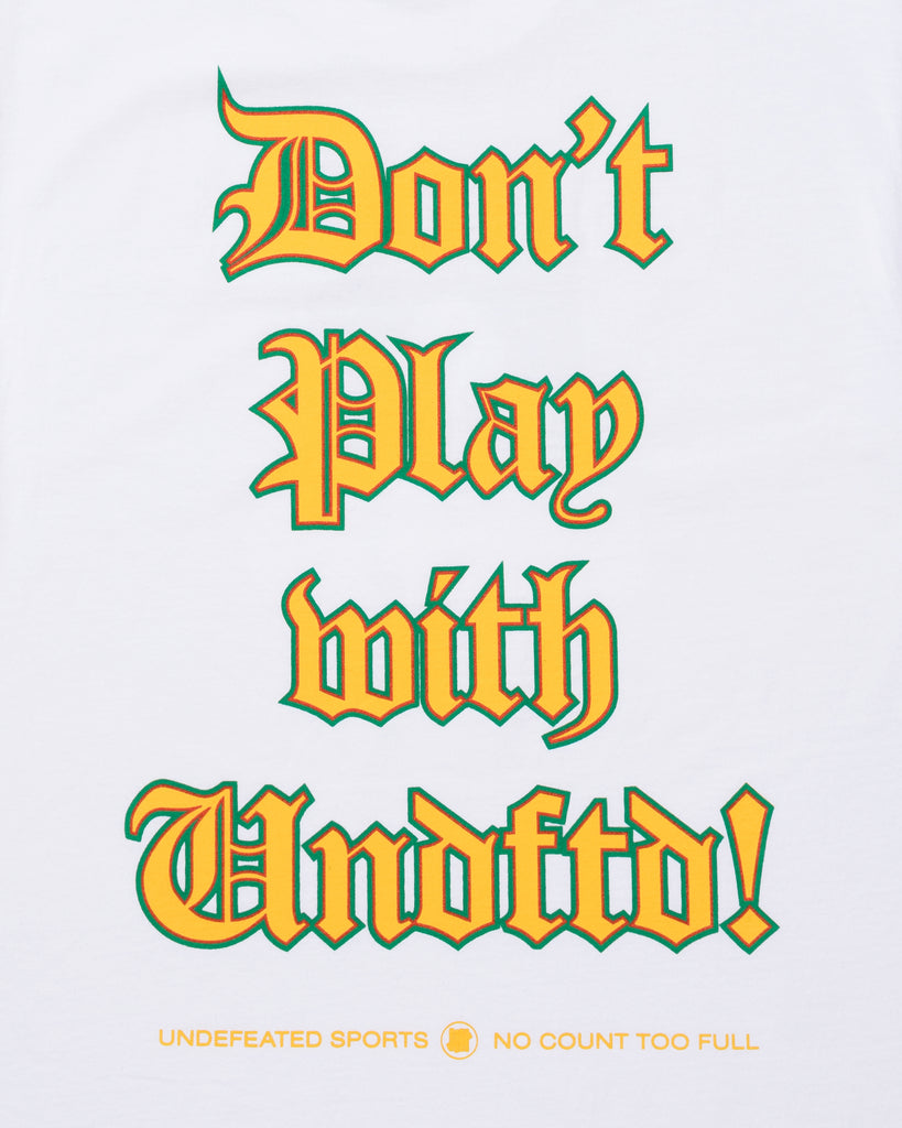 UNDEFEATED DON’T PLAY S/S TEE